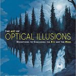 The Art of Optical Illusions Book